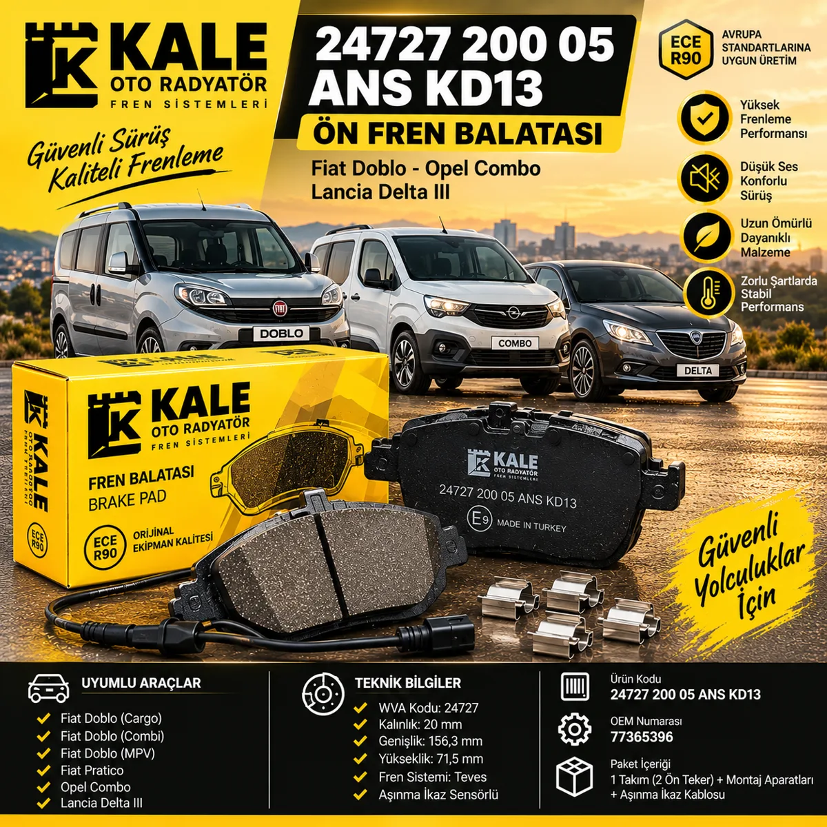 FİAT DOBLO 2010> (1.3 m.j - 1.6 hdi - 2.0 hdi ) OPEL COMBO (2012-2015) - LANCİA DELTA III (2008-2014) ÖN FREN BALATA - KALE 247 2 200 05 ANS KD13